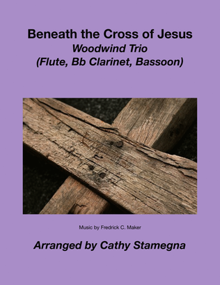 Book cover for Beneath the Cross of Jesus (Woodwind Trio) (Flute, Bb Clarinet, Bassoon)