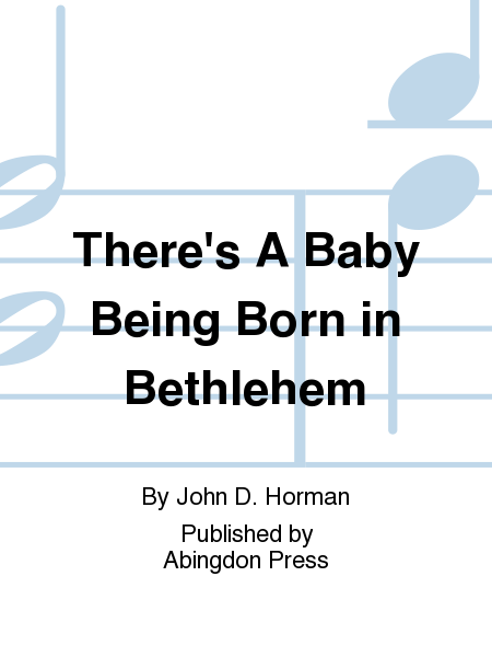 There's A Baby Being Born In Bethlehem