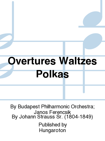 Overtures Waltzes Polkas