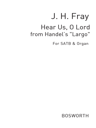 Fray, J H Hear Us O Lord Handel, Gf