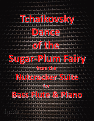Book cover for Tchaikovsky: Dance of the Sugar-Plum Fairy from Nutcracker Suite for Bass Flute & Piano