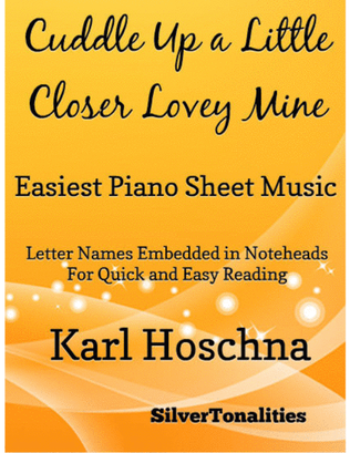 Cuddle Up a Little Closer Lovey Mine Easiest Piano Sheet Music