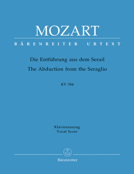 Wolfgang Amadeus Mozart: The Abduction From The Seraglio, K. 384