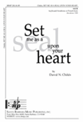 Set Me as a Seal Upon Your Heart - SATB Octavo
