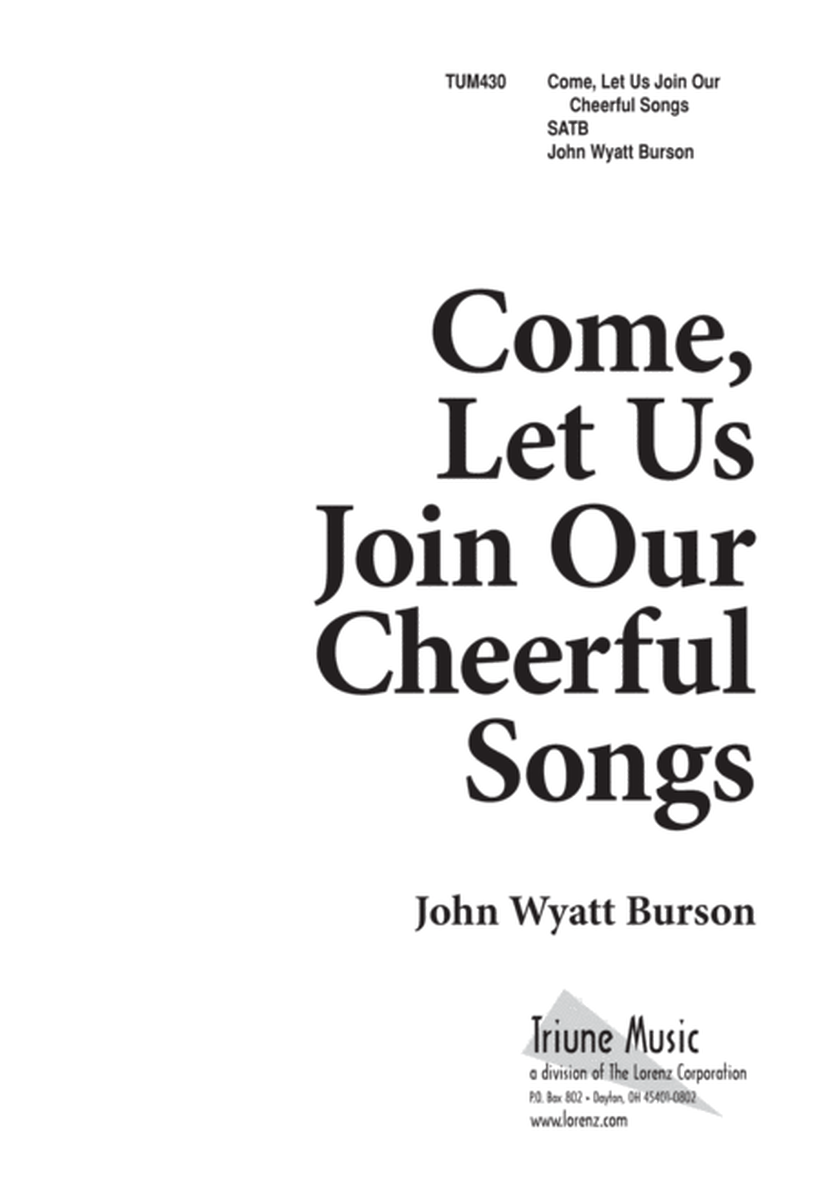 Come, Let Us Join Our Cheerful Songs