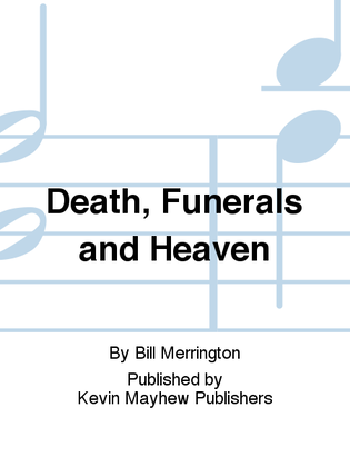 Death, Funerals and Heaven