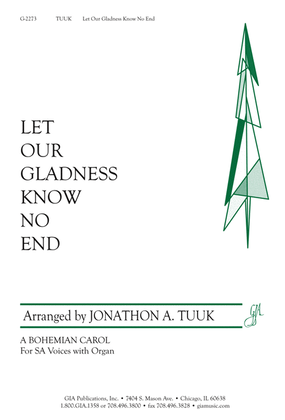Book cover for Let Our Gladness Know No End