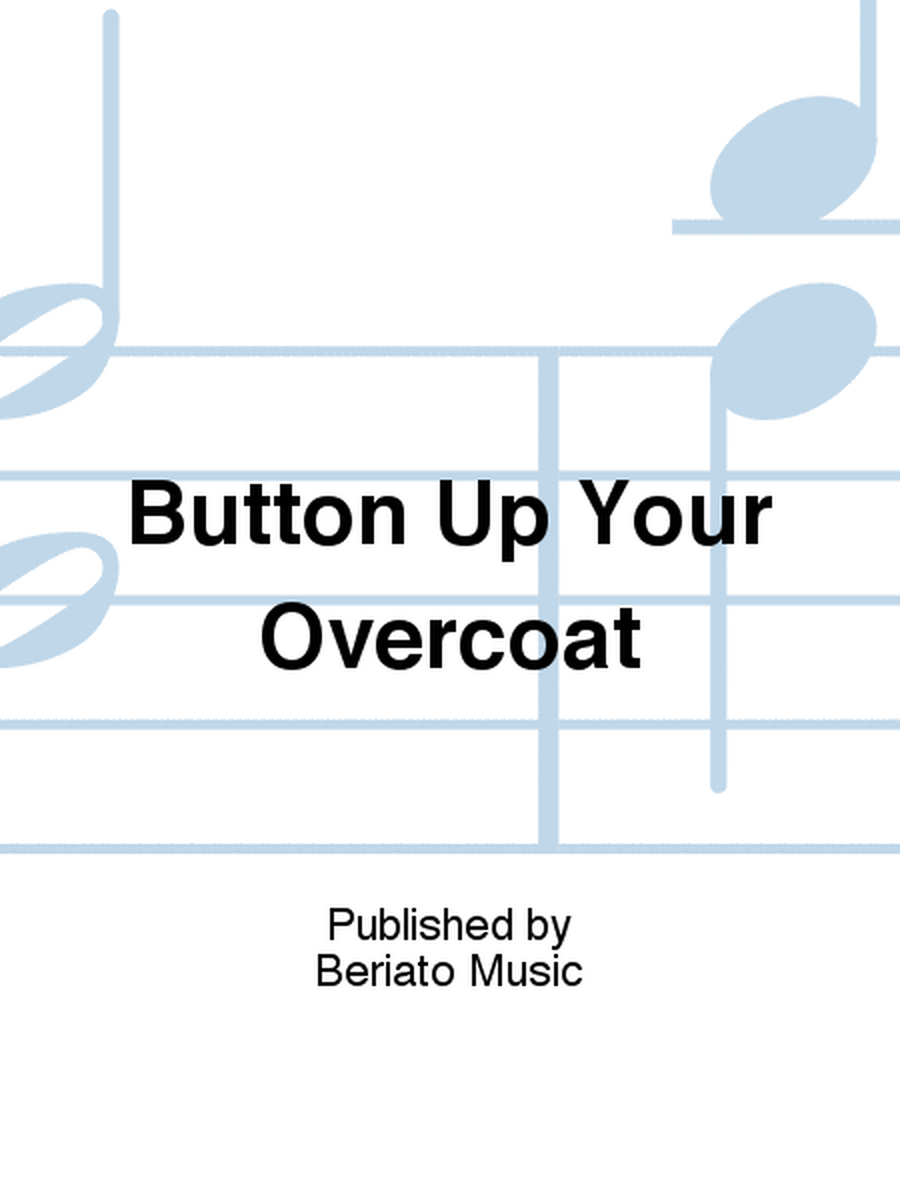 Button Up Your Overcoat
