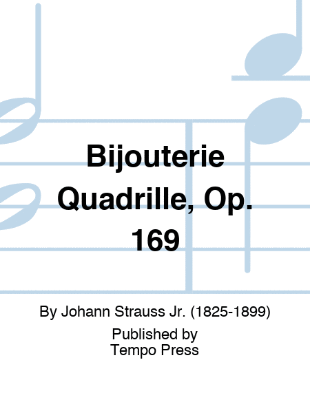 Bijouterie Quadrille, Op. 169