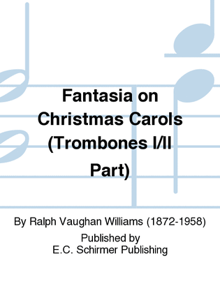 Book cover for Fantasia on Christmas Carols (Trombones I/II Part)