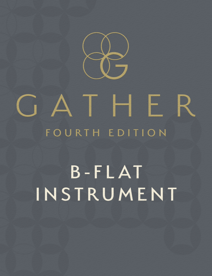 Gather, Fourth Edition - B-flat Instrument edition