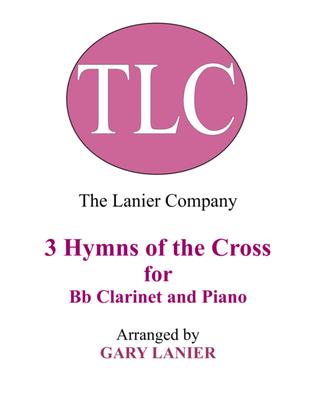 Gary Lanier: 3 HYMNS of THE CROSS (Duets for Bb Clarinet & Piano)