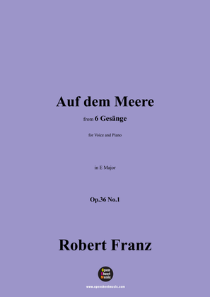 R. Franz-Auf dem Meere,in E Major,Op.36 No.1