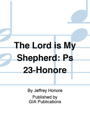 The Lord is My Shepherd: Psalm 23