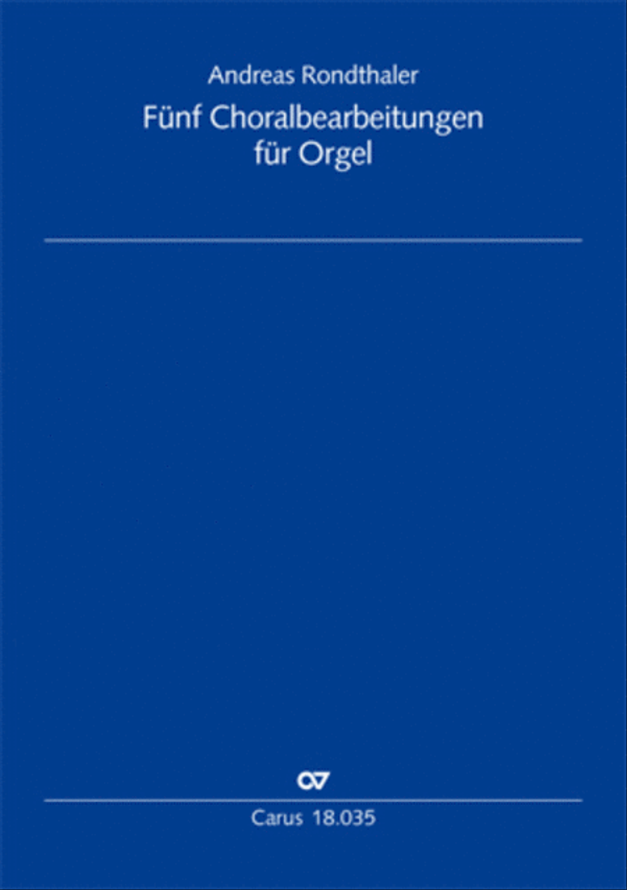 Rondthaler: Five chorale arrangements for organ