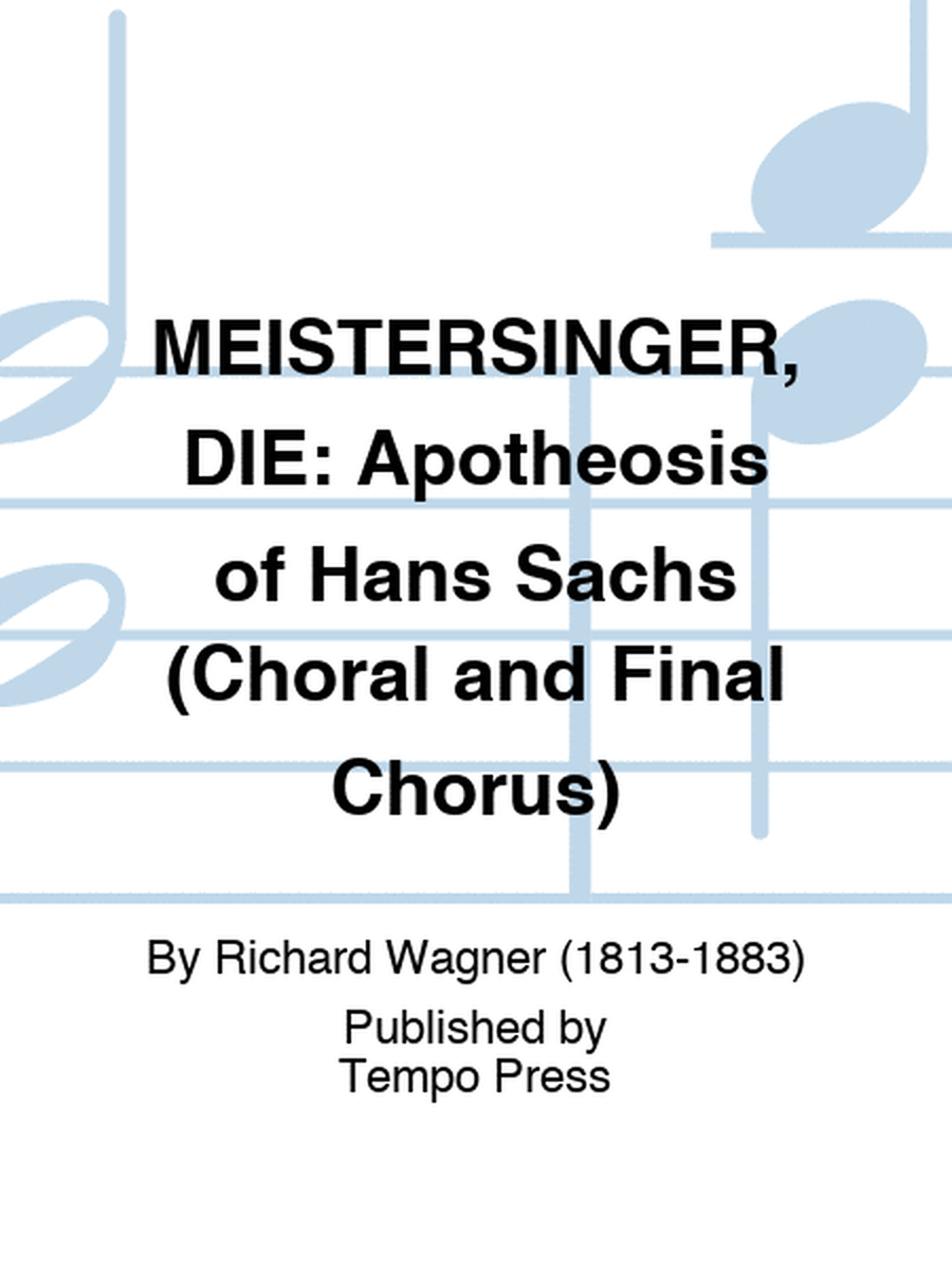 MEISTERSINGER, DIE: Apotheosis of Hans Sachs (Choral and Final Chorus) (/Kistler)