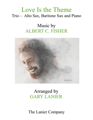 Book cover for LOVE IS THE THEME (Trio – Alto Sax, Baritone Sax & Piano with Score/Parts)