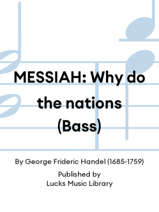 MESSIAH: Why do the nations (Bass)