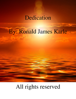 Dedication By: Ronald James Karle