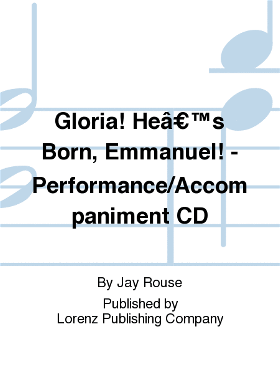Gloria! He’s Born, Emmanuel! - Performance/Accompaniment CD Choir scores gallery preview page 1