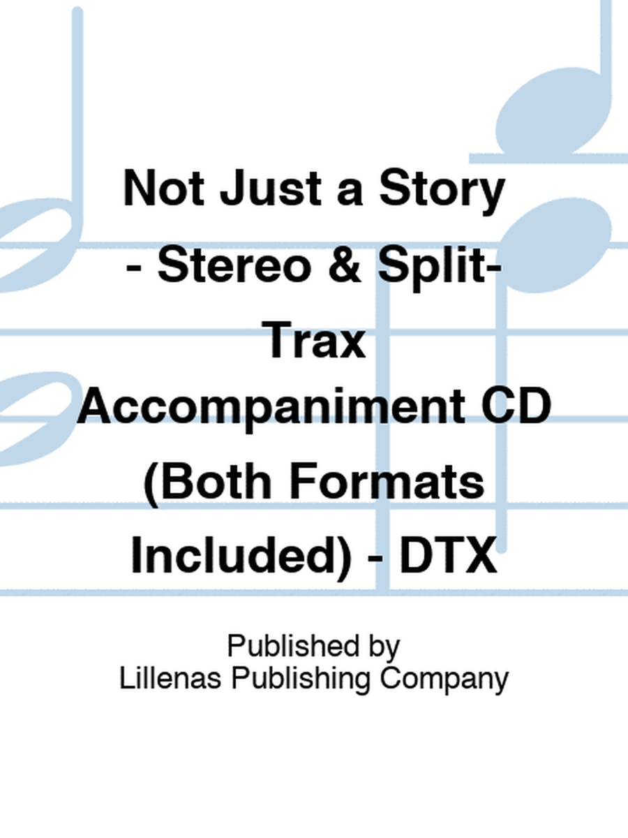 Not Just a Story - Stereo & Split-Trax Accompaniment CD (Both Formats Included) - DTX