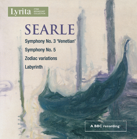 Searle: Symphony No. 3 "Venetian" - Symphony No. 5 - Zodiac Variations - Labyrinth
