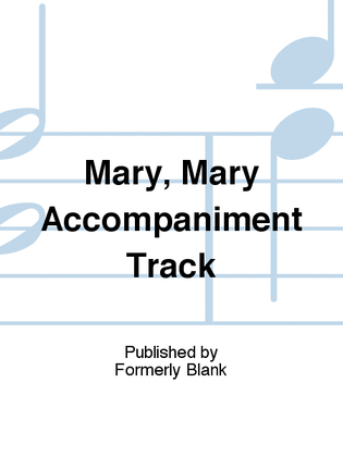 Mary, Mary Accompaniment Track