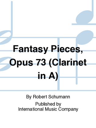 Book cover for Fantasy Pieces, Opus 73 (Clarinet In A)
