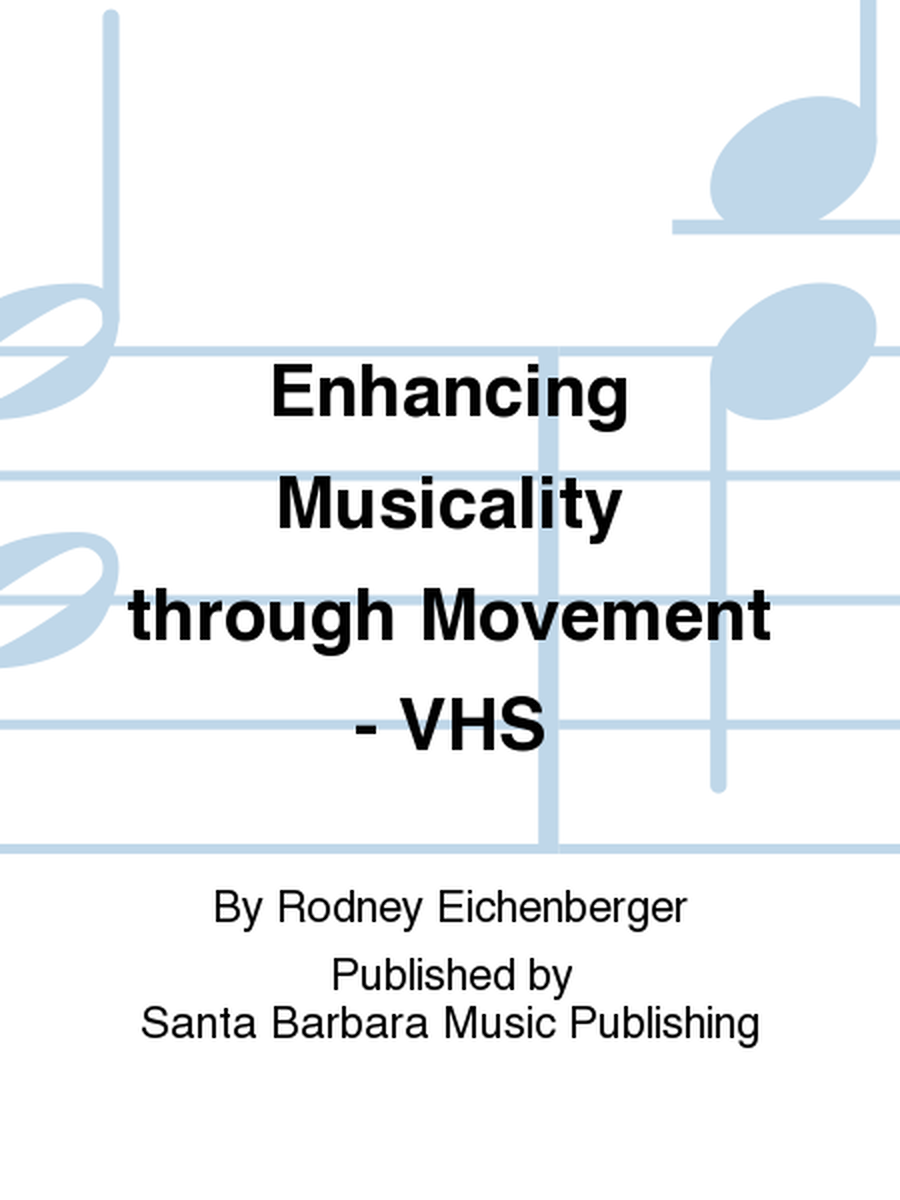 Enhancing Musicality through Movement - VHS