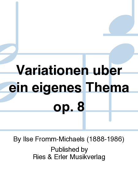 Variationen uber ein eigenes Thema Op. 8