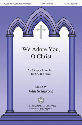 We Adore You, O Christ