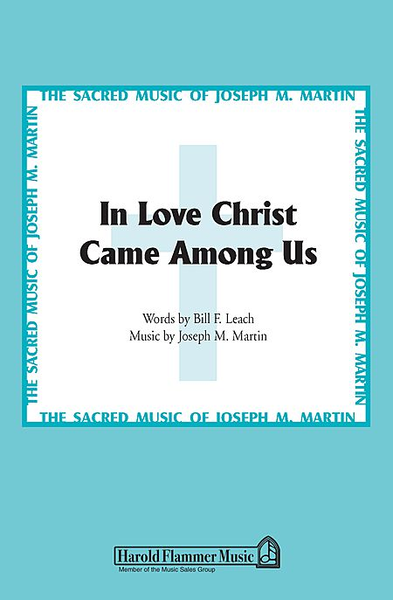 In Love Christ Came Among Us