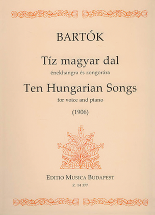 Ten Hungarian Songs For Voice And Piano (1906)