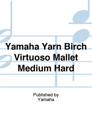 Yamaha Yarn Birch Virtuoso Mallet Medium Hard