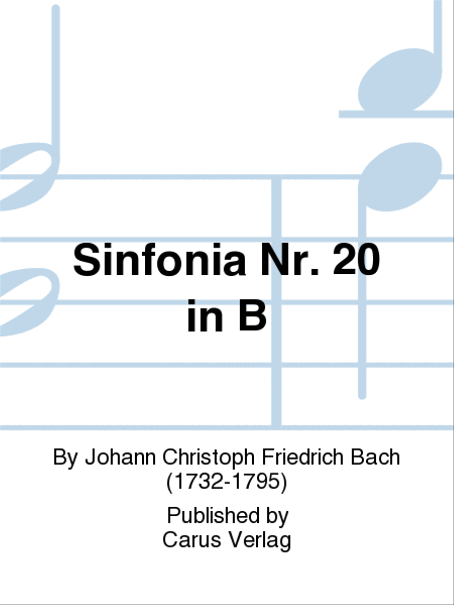 Sinfonia Nr. 20 in B by Johann Christoph Friedrich Bach Bassoon - Sheet Music