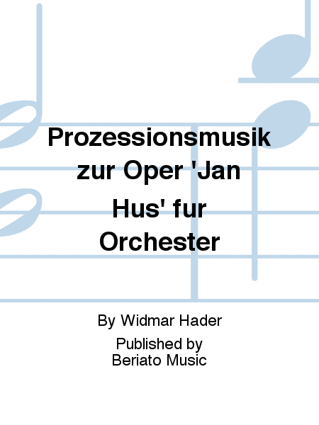 Prozessionsmusik zur Oper 'Jan Hus' für Orchester