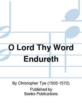 O Lord Thy Word Endureth