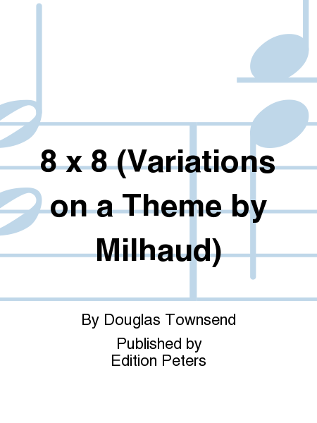 8 x 8 (Variations on a Theme by Milhaud)