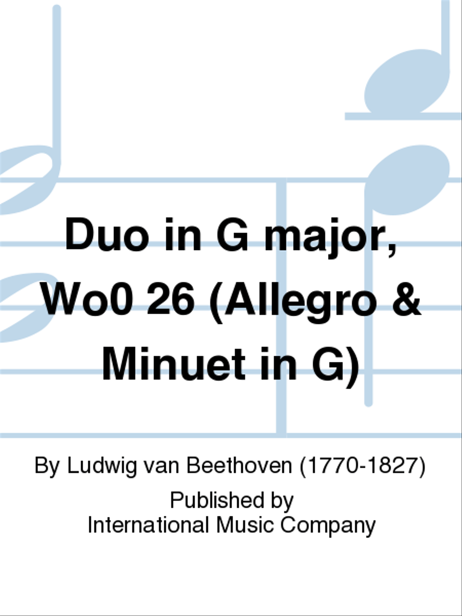 Duo in G major, Wo0 26 (Allegro & Minuet in G)