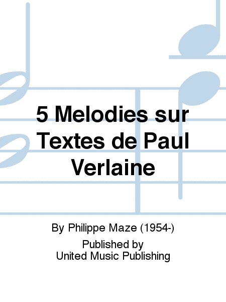 5 Melodies sur Textes de Paul Verlaine