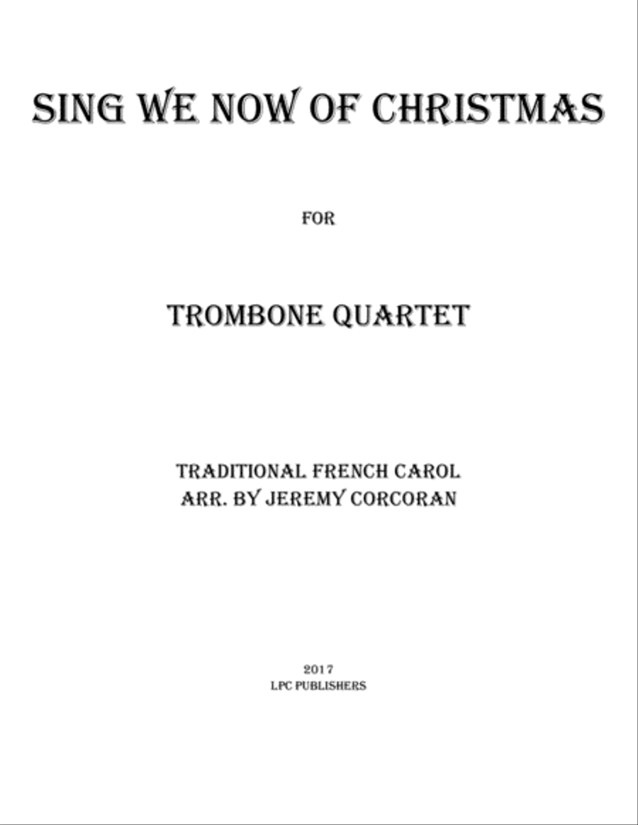 Sing We Now of Christmas for Trombone Quartet Sing We Now of Christmas for Trombone Quartet Trombone Quartet scores gallery preview page 1