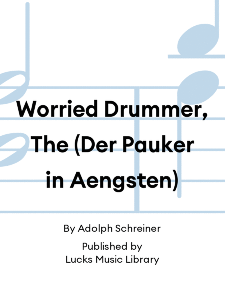 Worried Drummer, The (Der Pauker in Aengsten)