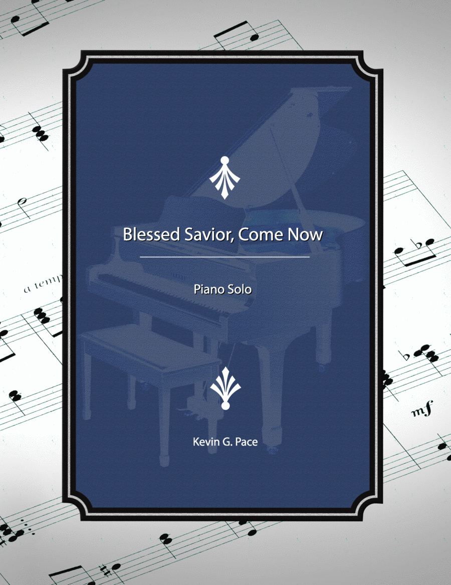 Blessed Savior, Come Now - a piano solo prelude image number null