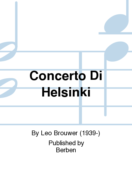 Concerto Di Helsinki by Leo Brouwer  Sheet Music