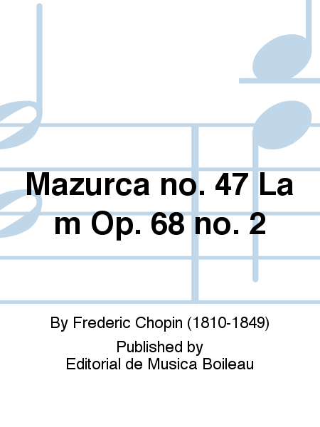 Mazurca no. 47 La m Op. 68 no. 2