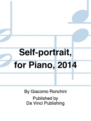 Self-portrait, for Piano, 2014