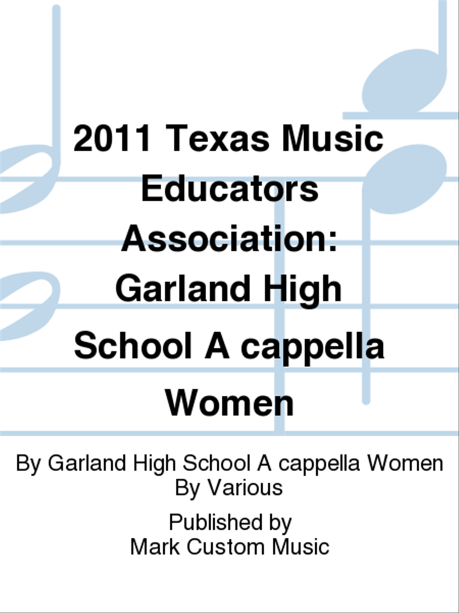 2011 Texas Music Educators Association: Garland High School A cappella Women A Cappella scores gallery preview page 1