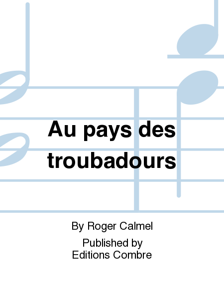 Au pays des troubadours