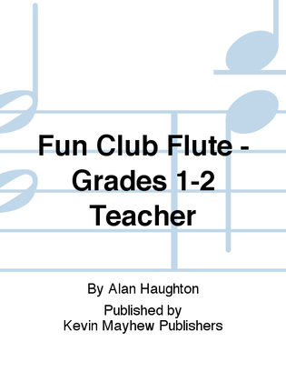 Fun Club Flute - Grades 1-2 Teacher