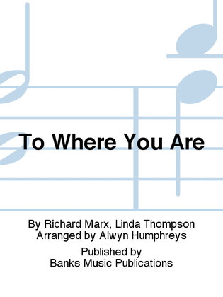 To Where You Are
